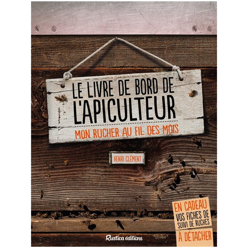Livre  LIVRE DE BORD DE L  APICULTEUR  H.Clément (Ed Rustica, 155*200mm, 128 pages)